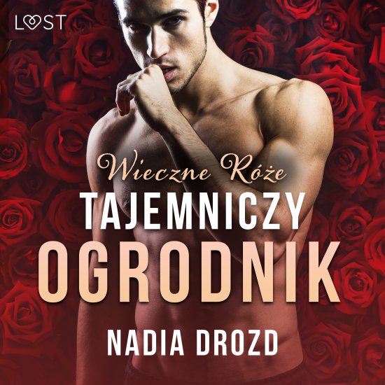 Wieczne r�e: Tajemniczy ogrodnik - opowiadanie erotyczne
