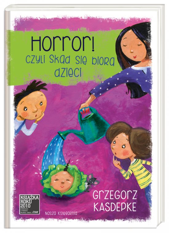 Horror, czyli sk�d si� bior� dzieci