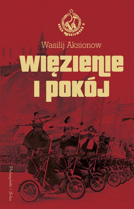 Wi�zienie i pok�j. Saga moskiewska tom 3