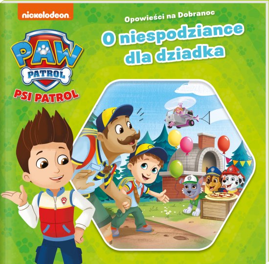 Psi Patrol. Opowie�ci na dobranoc 3. O niespodziance dla dziadka