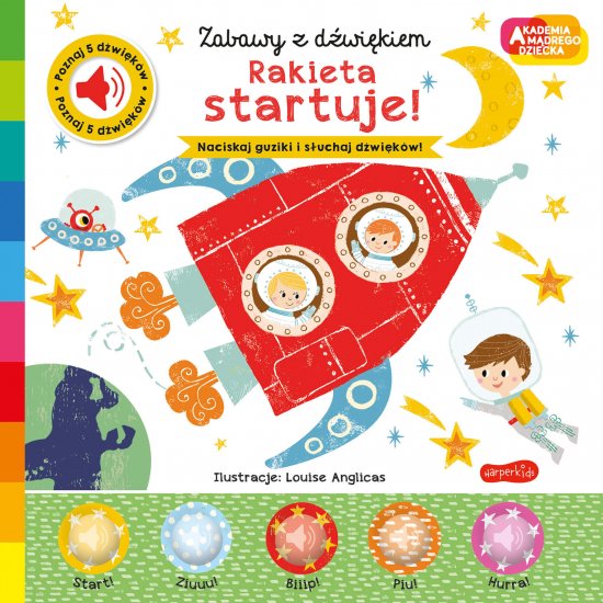 Rakieta startuje! Akademia m�drego dziecka. Zabawy z d�wi�kiem