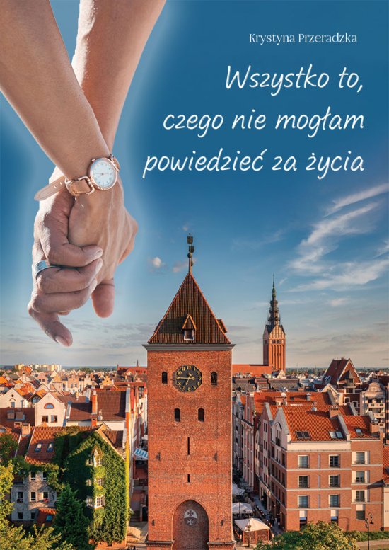 Wszystko to, czego nie mog�am powiedzie� za �ycia