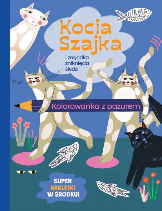 Kocia Szajka i zagadka znikni�cia �ledzi. Kolorowanka z pazurem