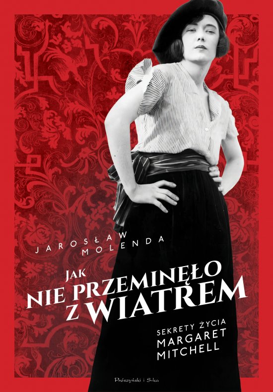 Jak nie przemin�o z wiatrem. Sekrety �ycia Margaret Mitchell