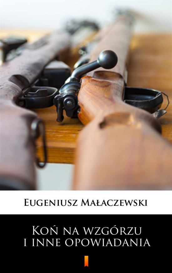 Ko� na wzg�rzu i inne opowiadania