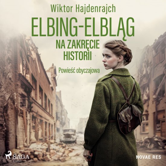 Elbing-Elbl�g. Na zakr�cie historii. Powie�� obyczajowa