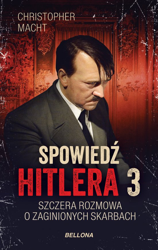 Spowied� Hitlera 3. Szczera rozmowa o zaginionych skarbach