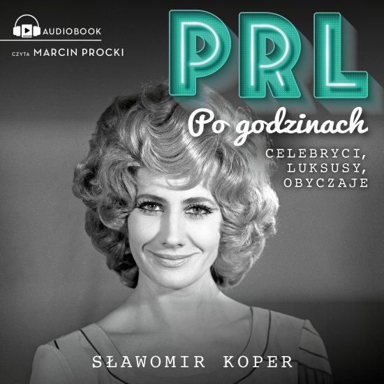PRL Po godzinach. Celebryci, luksusy, obyczaje