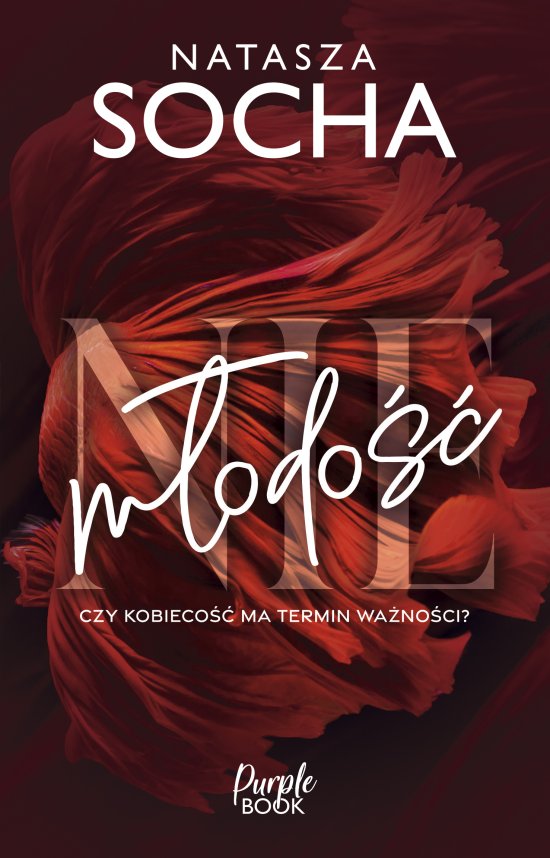 (Nie)m�odo��. Czy kobieco�� ma termin wa�no�ci?