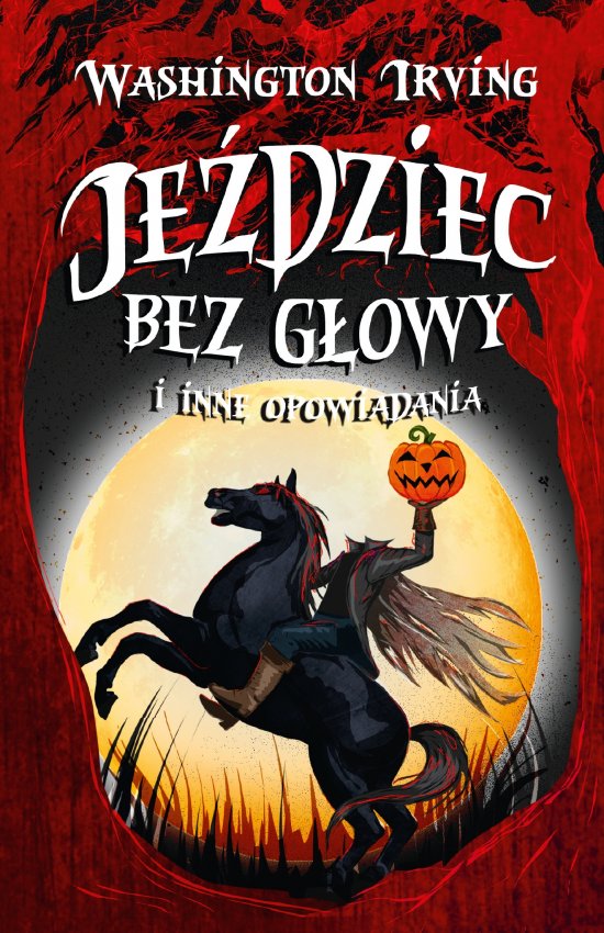 Je�dziec bez g�owy i inne opowiadania