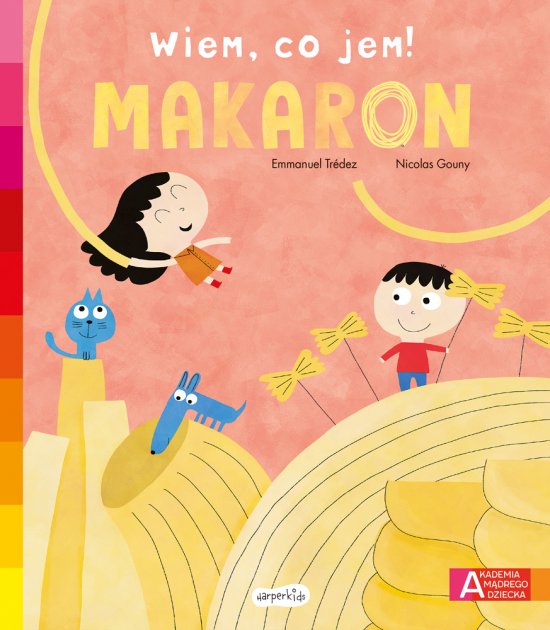 Makaron. Akademia m�drego dziecka. Wiem, co jem!