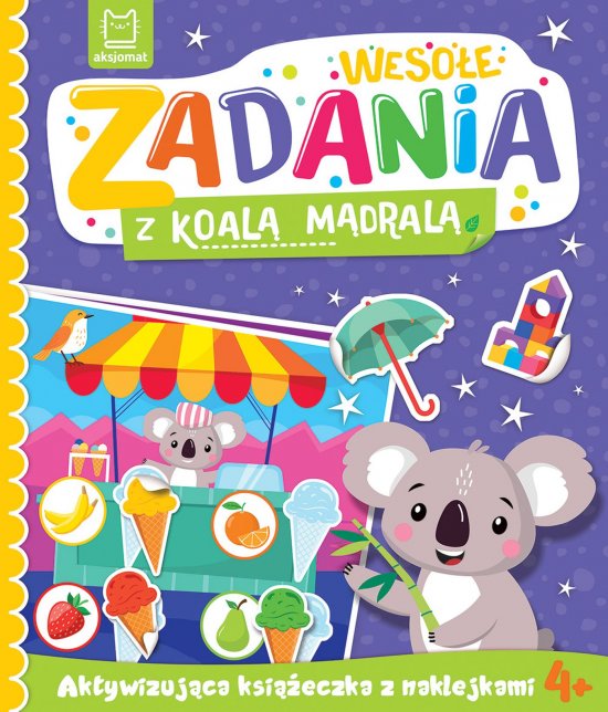 Weso�e zadania z koal� m�dral�. Aktywizuj�ca ksi��eczka z naklejkami 4+