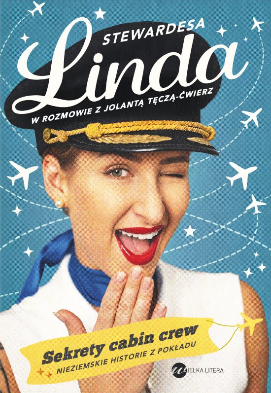 Stewardesa Linda. Sekrety cabin crew, nieziemskie historie z pok�adu