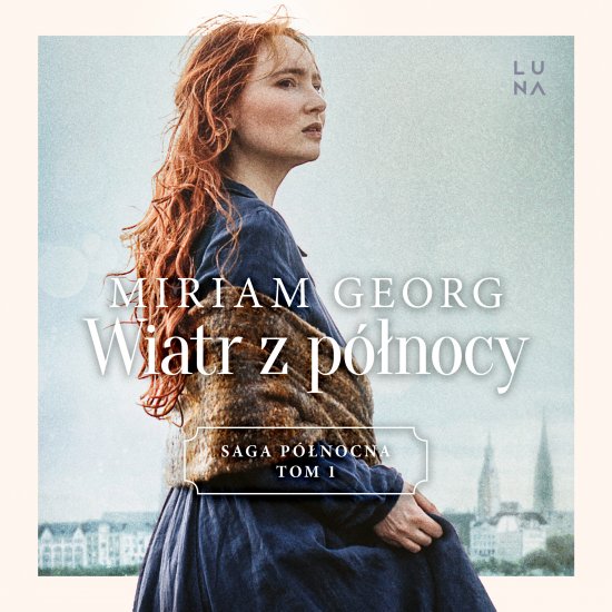Wiatr z p�nocy. Saga P�nocna Tom 1