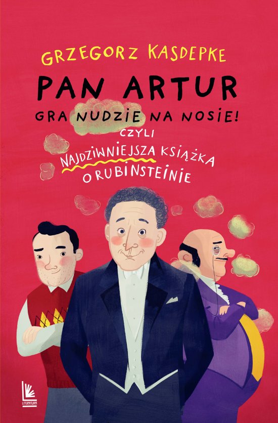 Pan Artur gra nudzie na nosie! Czyli najdziwniejsza ksi��ka o Rubinsteinie
