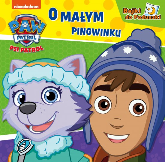 Psi Patrol. Bajki do poduszki. O ma�ym pingwinku