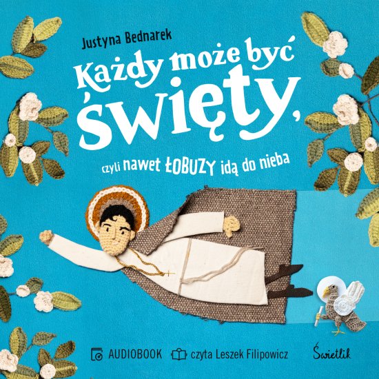 Ka�dy mo�e by� �wi�ty, czyli nawet �obuzy id� do nieba