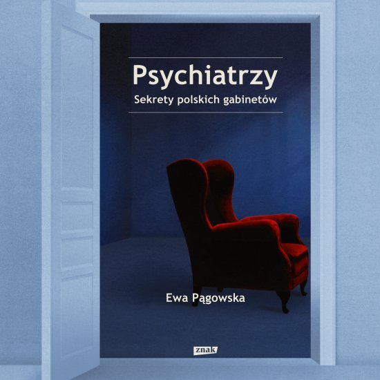 Psychiatrzy. Sekrety polskich gabinet�w