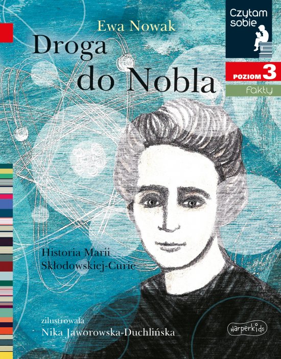 Droga do Nobla. O Marii Sk�odowskiej-Curie. Czytam sobie. Poziom 3