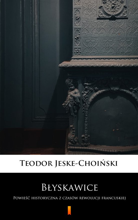 B�yskawice. Powie�� historyczna z czas�w rewolucji francuskiej