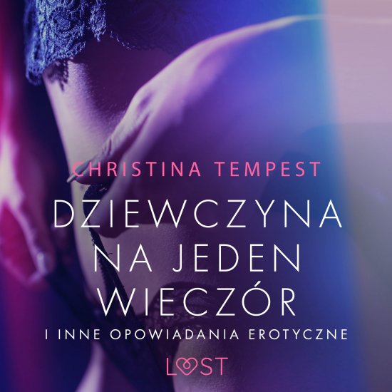Dziewczyna na jeden wiecz�r i inne opowiadania erotyczne