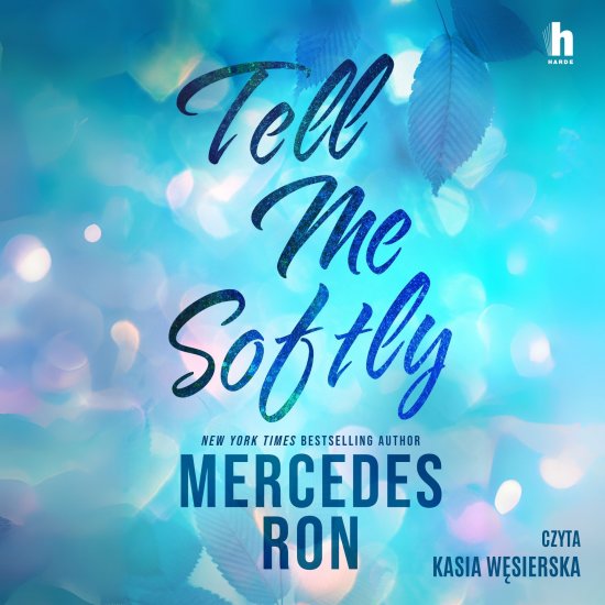 Tell me softly