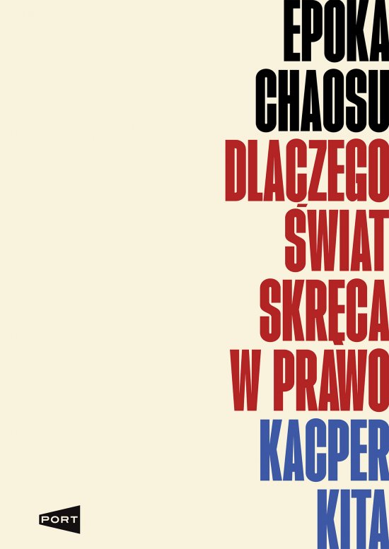 Epoka chaosu. Dlaczego �wiat skr�ca w prawo