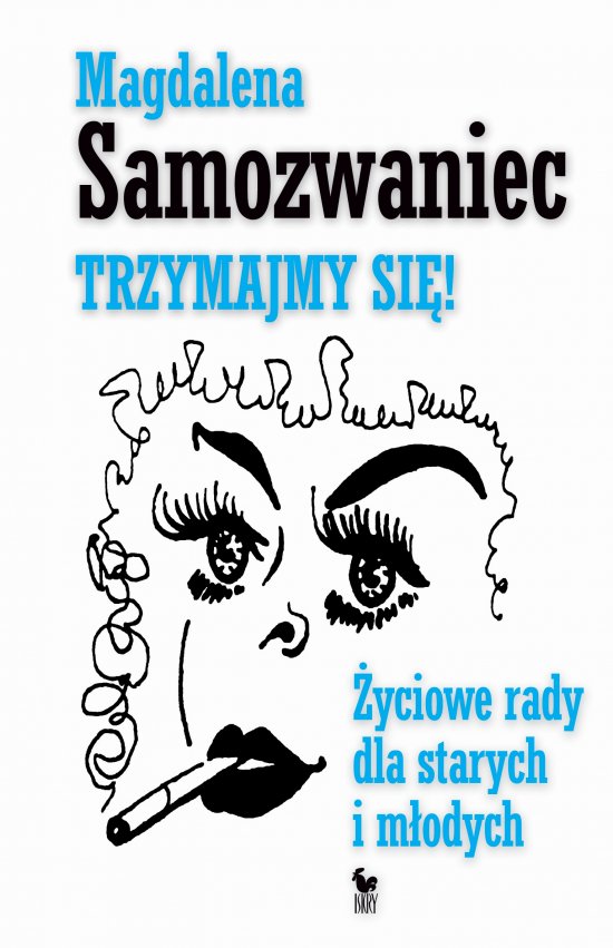 Trzymajmy si�! �yciowe rady dla starych i m�odych