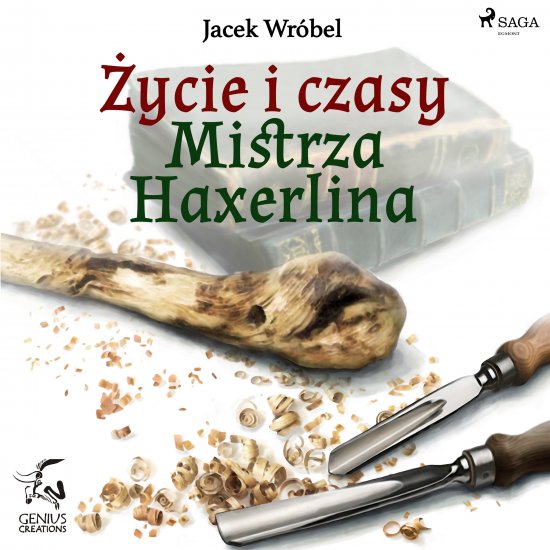 �ycie i czasy Mistrza Haxerlina