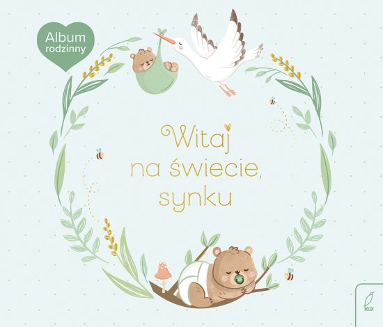 Album rodzinny. Witaj na �wiecie, synku