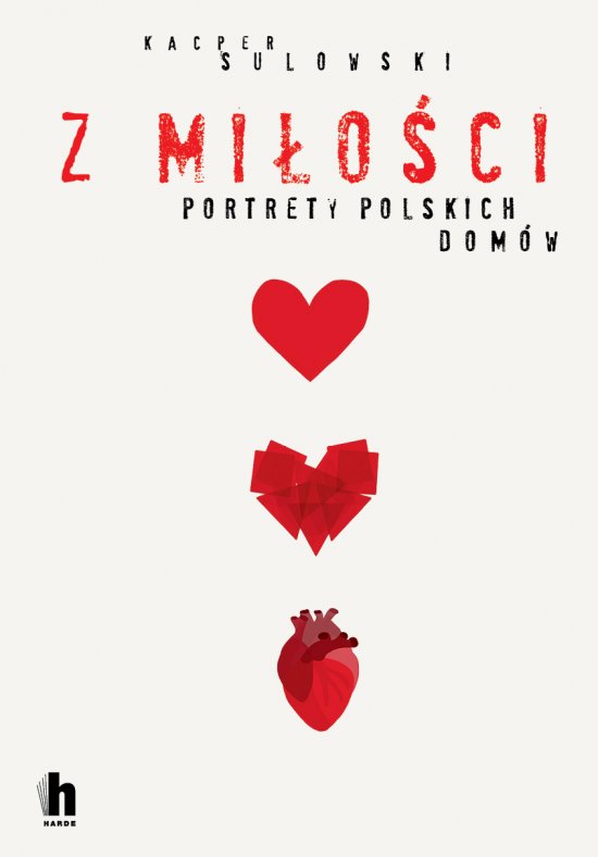 Z mi�o�ci. Portrety polskich dom�w