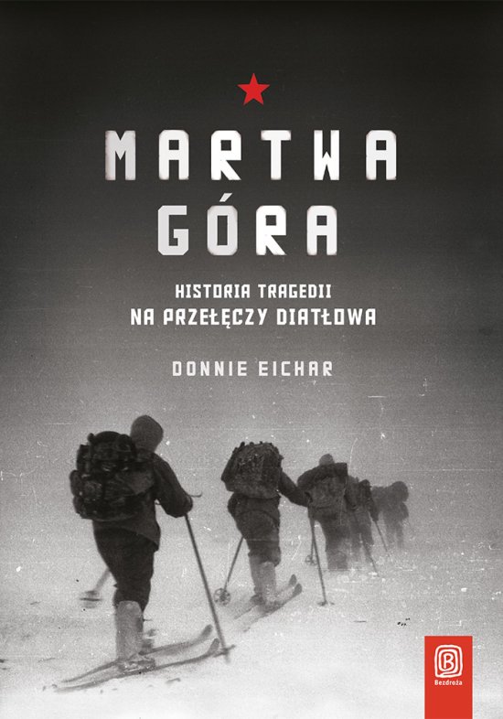 Martwa g�ra. Historia tragedii na Prze��czy Diat�owa