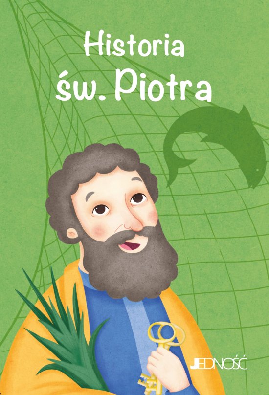 Wielcy przyjaciele Jezusa. Historia �w. Piotra