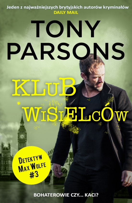 Klub wisielc�w. Trylogia Detektyw Max Wolf. Tom 3