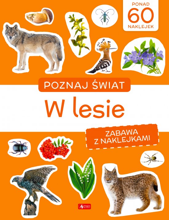Poznaj �wiat. Zabawa z naklejkami. W lesie