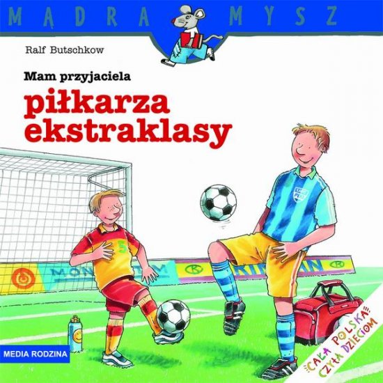 M�dra Mysz. Mam przyjaciela pi�karza ekstraklasy