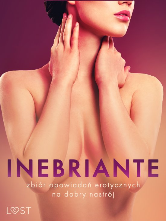 Inebriante: zbi�r opowiada� erotycznych na dobry nastr�j