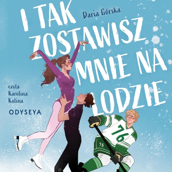 I tak zostawisz mnie na lodzie