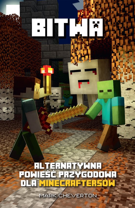 Bitwa. Alternatywna powie�� przygodowa dla minecrafters�w