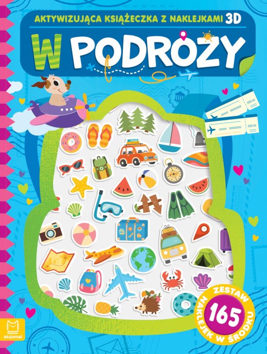 W podr�y. Aktywizuj�ca ksi��eczka z naklejkami 3D. Zestaw 165 naklejek w �rodku