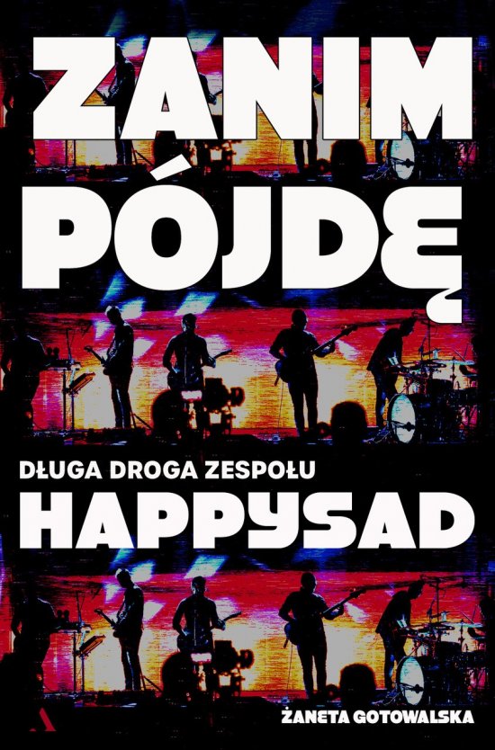 Zanim pojd�. D�uga droga zespo�u Happysad