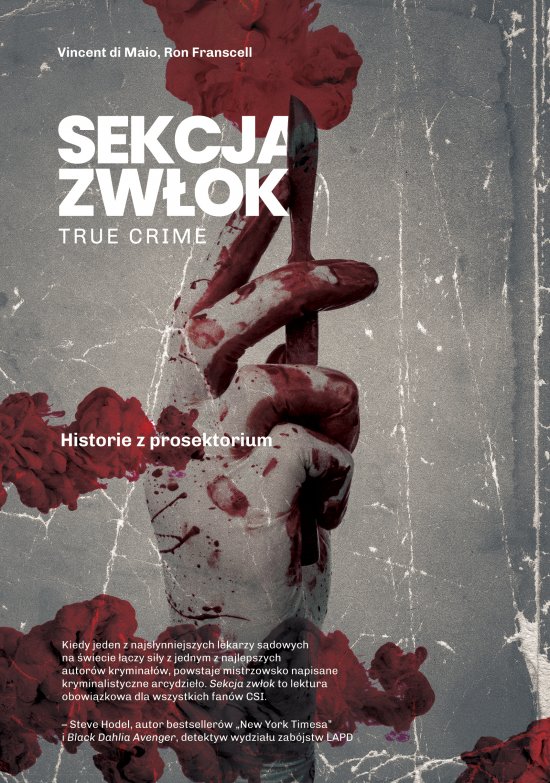 Sekcja zw�ok. True crime - historie z prosektorium