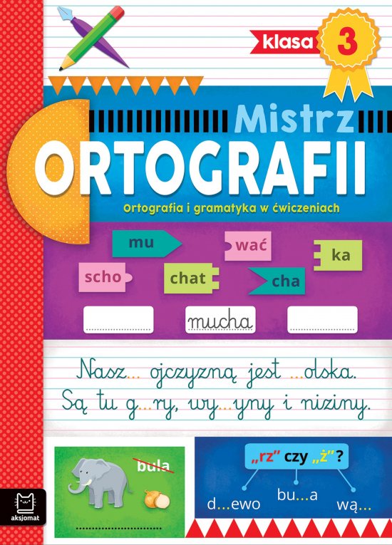 Mistrz ortografii klasa 3. Ortografia i gramatyka w �wiczeniach