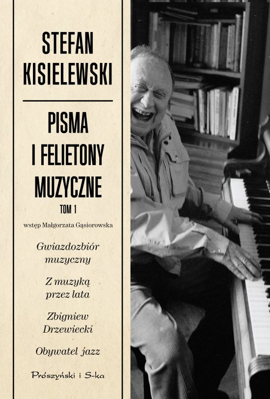 Pisma i felietony muzyczne. Tom I