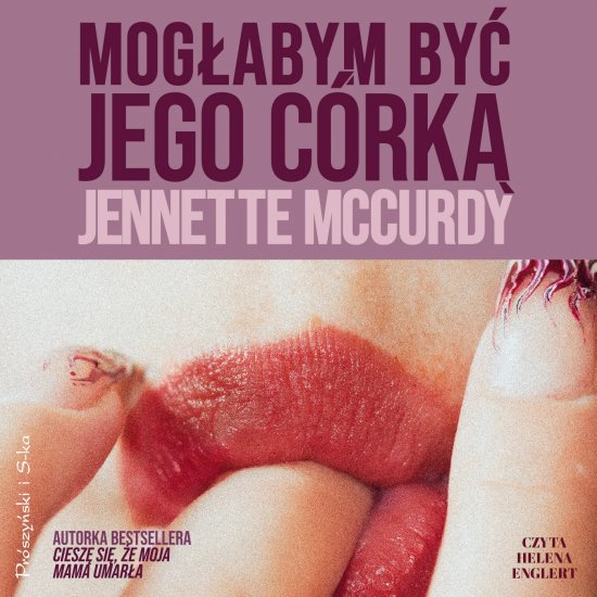 Mog�abym by� jego c�rk�