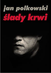 �lady krwi. Przypadki Henryka Harasynowicza