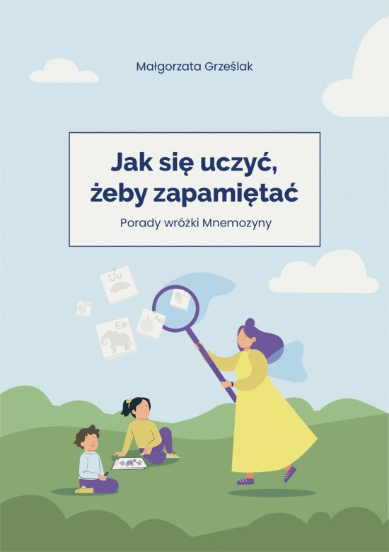 Jak si� uczy�, �eby zapami�ta�