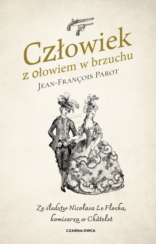 Cz�owiek z o�owiem w brzuchu. Ze �ledztw Nicolasa le Flocha komisarza w Chatelet