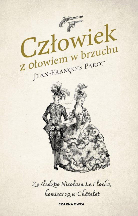 Cz�owiek z o�owiem w brzuchu. Ze �ledztw Nicolasa le Flocha komisarza w Chatelet