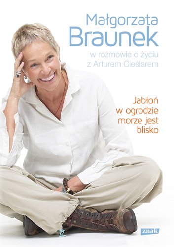 Jab�o� w ogrodzie, morze jest blisko. Ma�gorzata Braunek w rozmowie o �yciu z Arturem Cie�larem